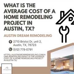 What is the average cost of a home remodeling project in Austin, TX?