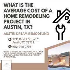 What is the average cost of a home remodeling project in Austin, TX?
