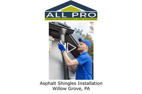 Asphalt Shingles Installation Willow Grove, PA - All Pro Home Improvement and Roofing