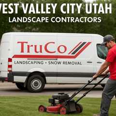 West Valley City Utah Landscape Contractors | Family Law Attorney Utah