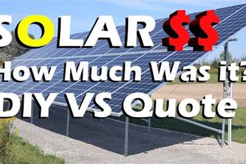 My DIY Solar Panel System Total Cost VS Quoted Install