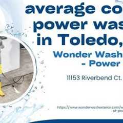What is the average cost of power washing in Toledo, OH?