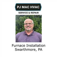 Furnace Installation Swarthmore, PA