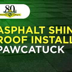 Asphalt shingle roof install Pawcatuck  by Pawcatuck Roofing Company Inc.