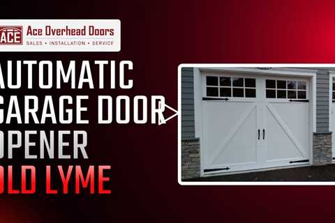 Automatic garage door opener Old Lyme - Ace Overhead Doors - (860) 705 - 3562