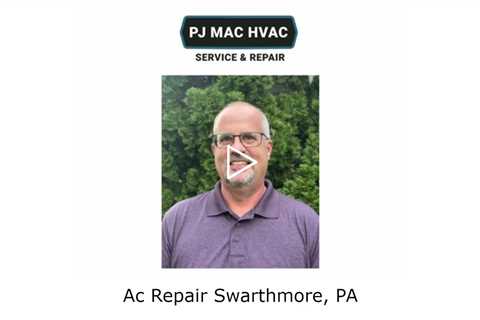 Ac Repair Swarthmore, PA - PJ MAC HVAC Service & Repair