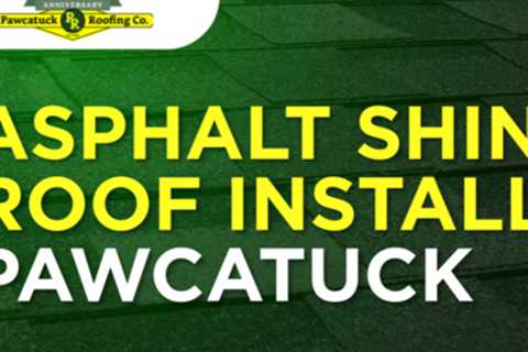 Asphalt shingle roof install Pawcatuck  by Pawcatuck Roofing Company Inc.