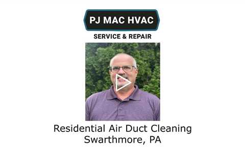 Residential Air Duct Cleaning Swarthmore, PA - PJ MAC HVAC Air Duct Cleaning