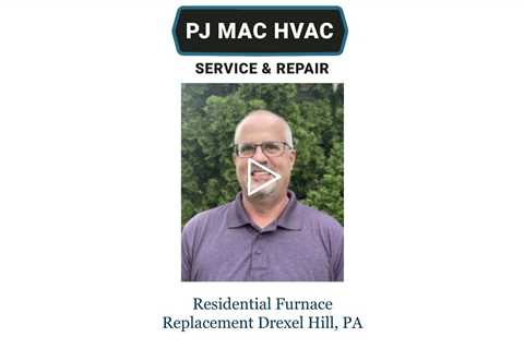 Residential Furnace Replacement Drexel Hill, PA - PJ MAC HVAC Service & Repair