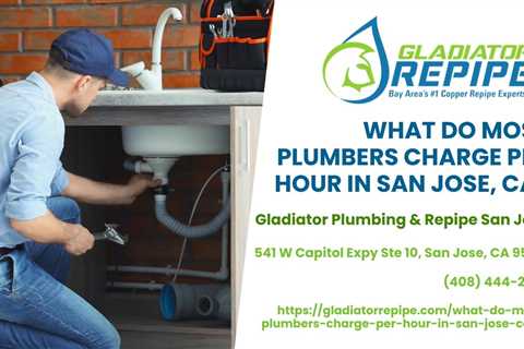 What Do Most Plumbers Charge Per Hour in San Jose, CA?
