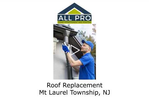 Roof-Replacement-Mt-Laurel-Township-NJ-All-Pro-Roofing