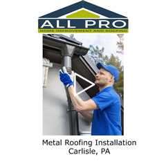 Metal Roofing Installation Carlisle, PA - All Pro Roofing Service -Carlisle PA