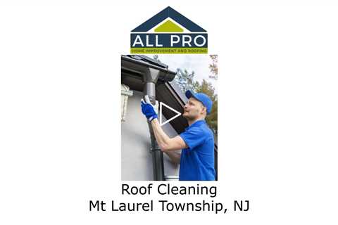 Roof Cleaning Mt Laurel Township, NJ
