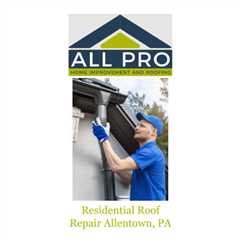 Residential Roof Repair Allentown, PA