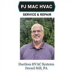 Ductless HVAC Systems Drexel Hill, PA - PJ MAC HVAC Air Duct Cleaning 