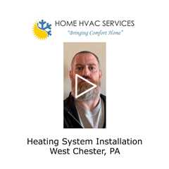 Heating System Installation West Chester, PA - Home HVAC Services