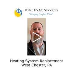 Heating System Replacement West Chester, PA - Home HVAC Services
