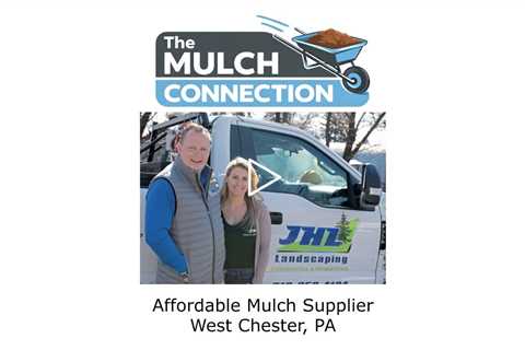 Affordable Mulch Supplier West Chester, PA - The Mulch Connection