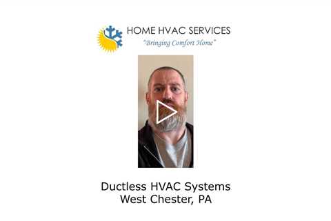 Ductless HVAC Systems West Chester, PA - Home HVAC Services