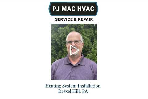 Heating-System-Installation-Drexel-Hill-PA-PJ-MAC-HVAC-Service-Repair