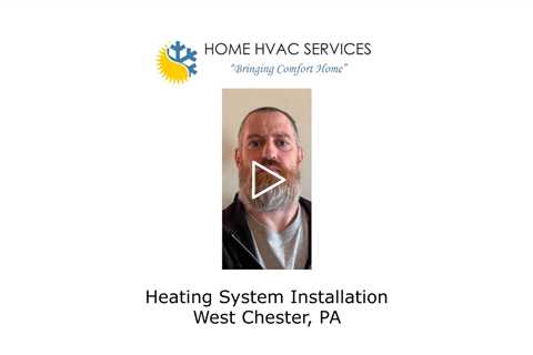 Heating System Installation West Chester, PA - Home HVAC Services