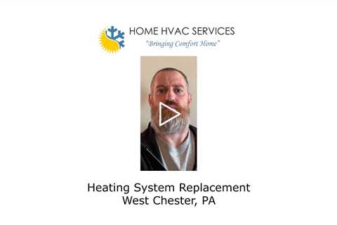 Heating System Replacement West Chester, PA - Home HVAC Services