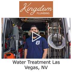 Water Treatment Las Vegas, NV - Kingdom Plumbing